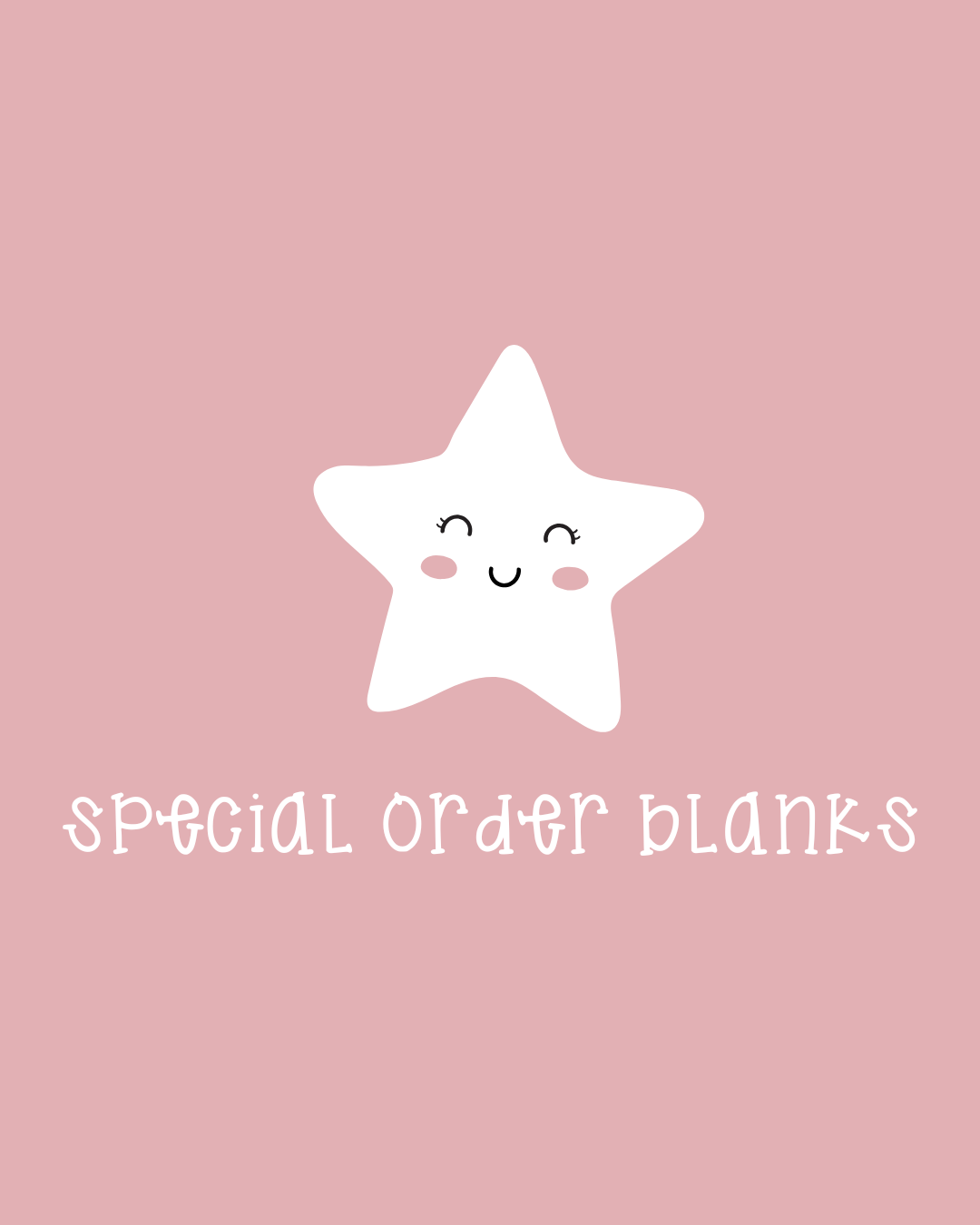 Special Order Blanks